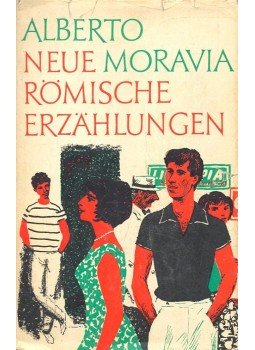Alberto Moravia - Neue römische Erzählungen Alberto Moravia - Neue römische Erzählungen, Berlin-Weimar 1965 antikvár könyv