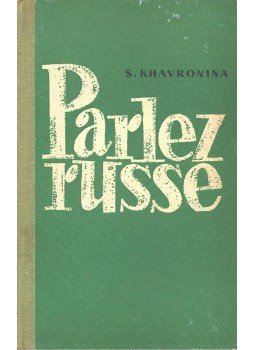 Khavronina, S. - Parlez russe Khavronina, S. - Parlez russe, Moszkva 0 antikvár könyv