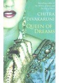 DIVAKARUNI, CHITRA BANERJEE - Queen of Dreams