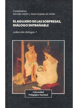 MILLAN, SALVADOR – GOJMAN de MILAN, SONIA (editor) - El agujero de las sorpresas dialogo entranable, null 1997 antikvár könyv
