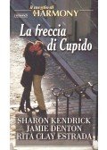 KENDRICK, SHARON – DENTON, JAMIE – CLAY ESTRADA, RITA - La freccia di Cupido