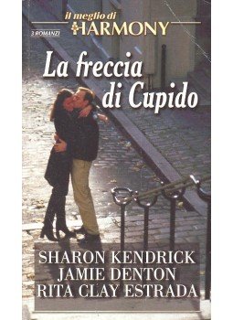 KENDRICK, SHARON – DENTON, JAMIE – CLAY ESTRADA, RITA - La freccia di Cupido KENDRICK, SHARON – DENTON, JAMIE – CLAY ESTRADA, RITA - La freccia di Cupido, null 2004 antikvár könyv
