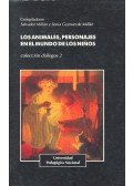 MILLAN, SALVADOR – GOJMAN de MILAN, SONIA (editor) - Los animales, personajes en el mundo de los ninos