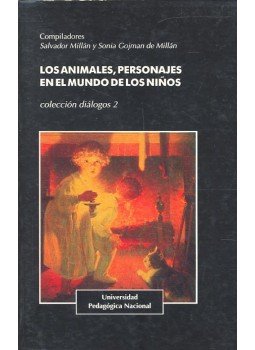 MILLAN, SALVADOR – GOJMAN de MILAN, SONIA (editor) - Los animales, personajes en el mundo de los ninos, null 1997 antikvár könyv