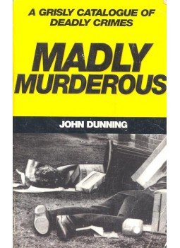 Dunning, John - Madly Murderous Dunning, John - Madly Murderous, null 1985 antikvár könyv
