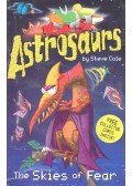 COLE, STEVE - Astrosaurs: The Skies of Fear