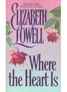 Elizabeth Lowell - Where the Heart is Elizabeth Lowell - Where the Heart is, null 1997 antikvár könyv