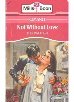 Leigh, Roberta - Not Without Love Leigh, Roberta - Not Without Love, null 1989 antikvár könyv