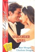 MORGAN, RAYE – DOUGLAS, CHARLOTTE - Mail-Order Wives