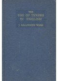 MILLINGTON WARD, JOHN - The Use of Tenses in English