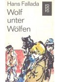 Hans Fallada - Wolf unter Wölfen
