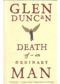 DUNCAN, GLEN - Death of an Ordinary Man