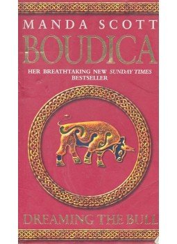 Manda Scott - Boudica – Dreaming the Bull Manda Scott - Boudica – Dreaming the Bull, null 2005 antikvár könyv
