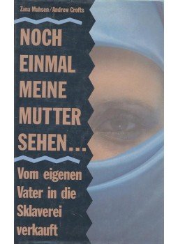 MUHSEN, ZANA – CROFTS, ANDREW - Noch einmal meine Mutter sehen... MUHSEN, ZANA – CROFTS, ANDREW - Noch einmal meine Mutter sehen..., null 1991 antikvár könyv