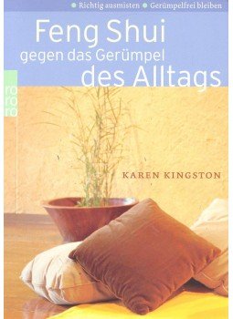 Kingston, Karen - Feng Shui gegen das Gerümpel des Alltags Kingston, Karen - Feng Shui gegen das Gerümpel des Alltags, null 2000 antikvár könyv