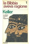 Keller, Werner - La Bibbia aveva ragione