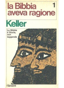 Keller, Werner - La Bibbia aveva ragione Keller, Werner - La Bibbia aveva ragione, null 1969 antikvár könyv