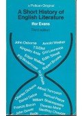 EVANS, IFOR - A Short History of English Literature