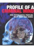 Innes, Brian - Profile of a Criminal Mind – How Psychological Profiling Helps Solve True Crimes