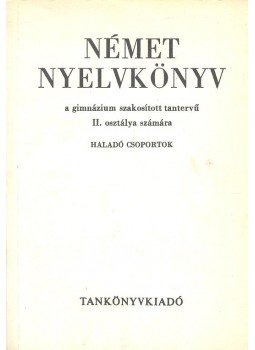  - Német nyelvkönyv a gimnázium szakosított tantervű II. osztálya számára, null 1983 antikvár könyv