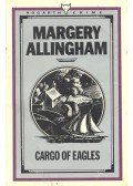 ALLINGHAM? MARGERY - Cargo of Eagles