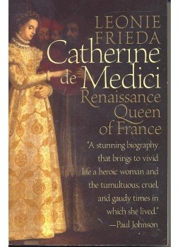 FRIEDA, LEONIE - Catherine de Medici – Renaissance Queen of France FRIEDA, LEONIE - Catherine de Medici – Renaissance Queen of France, null 2003 antikvár könyv