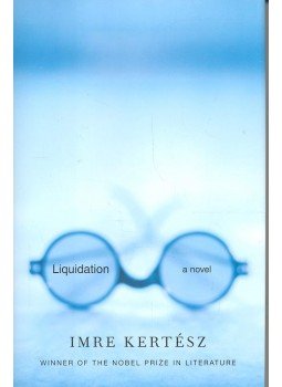 Kertész Imre - Liquidation Kertész Imre - Liquidation, null 2004 antikvár könyv