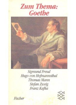  - Zum Thema: Goethe – Sigmund Freud, Hugo von Hofmannsthal, Thomas Mann, Stefan Zweig, Franz Kafka, null 1982 antikvár könyv