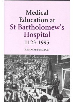 WADDINGTON, KEIR - Medical Education at St Bartholomew's Hospital 1123-1995, null 2003 antikvár könyv