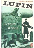 Maurice Leblanc - Lupin – L'eclat d'obus