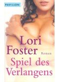 Lori Foster - Spiel des Verlangens
