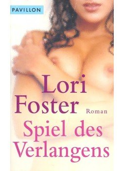 Lori Foster - Spiel des Verlangens Lori Foster - Spiel des Verlangens, 2005 antikvár könyv