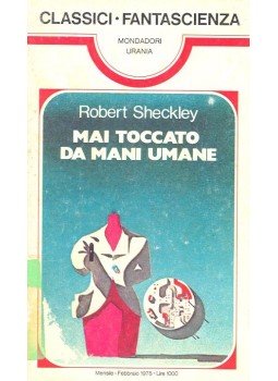 Sheckley, Robert - Mai toccato da man umane Sheckley, Robert - Mai toccato da man umane, null 1962 antikvár könyv