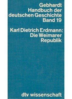  - Handbuch der deutschen Geschichte 19 - Karl Dietrich Ermann: Die Weimarer republik, null 1980 antikvár könyv