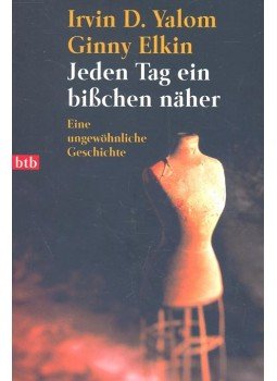 YALOM, IRVIN D. - ELKIN, GINNY - Jeden Tag ein bisschen näher YALOM, IRVIN D. - ELKIN, GINNY - Jeden Tag ein bisschen näher, null 2001 antikvár könyv