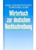 BÜNTING, KARL-DIETRICH – ADER, DOROTHEA - Wörterbuch zur deutschen Rechtschreibung