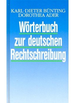BÜNTING, KARL-DIETRICH – ADER, DOROTHEA - Wörterbuch zur deutschen Rechtschreibung BÜNTING, KARL-DIETRICH – ADER, DOROTHEA - Wörterbuch zur deutschen Rechtschreibung, null 1994 antikvár könyv