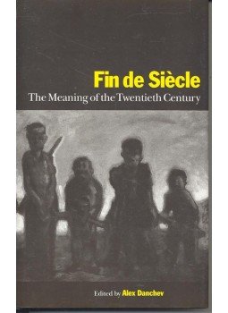 DANCHEV, ALEX - Fin de Siecle – The Meaning of the Twentieth Century, null 1995 antikvár könyv