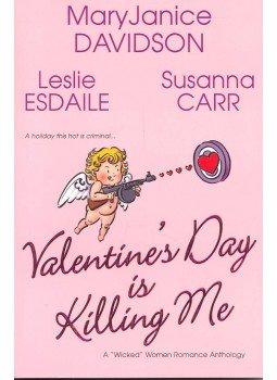 DAVIDSON, MARY JANICE – ESDAILE, LESLIE – CARR, SUSANNA - Valentine's Day is Killing Me, null 2006 antikvár könyv