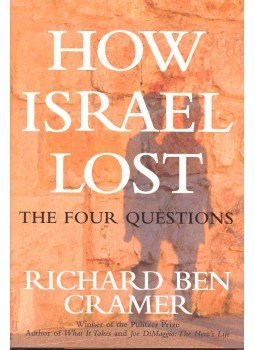 CRAMER, RICHARD BEN - How Israel Lost – The Four Questions CRAMER, RICHARD BEN - How Israel Lost – The Four Questions, null 2004 antikvár könyv