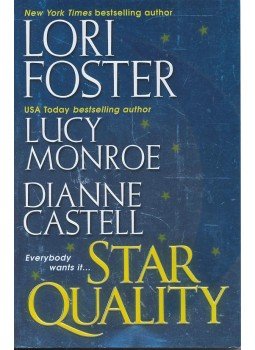 FOSTER, LORI – MONROE, LUCY – CASTELL, DIANNE - Star Quality FOSTER, LORI – MONROE, LUCY – CASTELL, DIANNE - Star Quality, null 2005 antikvár könyv