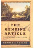 MORGAN, EDMUND S. - The Genuine Article – A Historian Looks at Early America