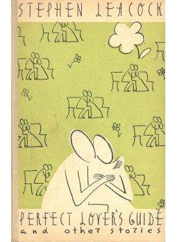 Stephen Leacock - Perfect Lover's Guide and Other Stories Stephen Leacock - Perfect Lover's Guide and Other Stories, null 1963 antikvár könyv