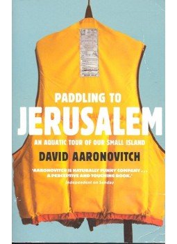 Aaronovitch, David - Paddling to Jerusalem – An Aquatic Tour of Our Small Island, null 2001 antikvár könyv