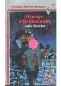Kistler, Julie - Always a Bridesmaid