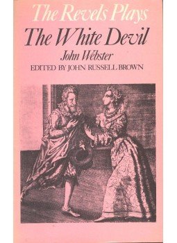 BROWN, RUSSEL JOHN - John Webster – The Revels Plays – The White Devil BROWN, RUSSEL JOHN - John Webster – The Revels Plays – The White Devil, null 1979 antikvár könyv