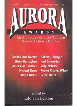 Belkom, Edo Van - Aurora Awards – An Anthology of Prize-Winning Science Fiction and Fantasy, null 1999 antikvár könyv
