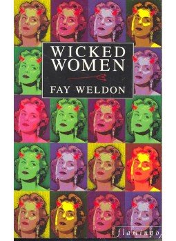 Weldon, Fay - Wicked Women, null 1996 antikvár könyv