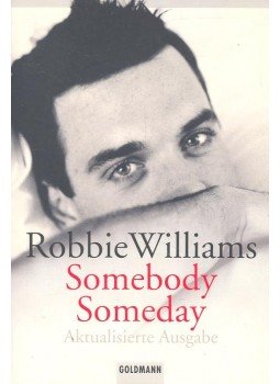 WILLIAMS, ROBBIE - Somebody Someday - Aktualisierte Neuausgabe WILLIAMS, ROBBIE - Somebody Someday - Aktualisierte Neuausgabe, null 2003 antikvár könyv