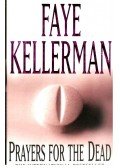 Faye Kellerman - Prayers for the Dead